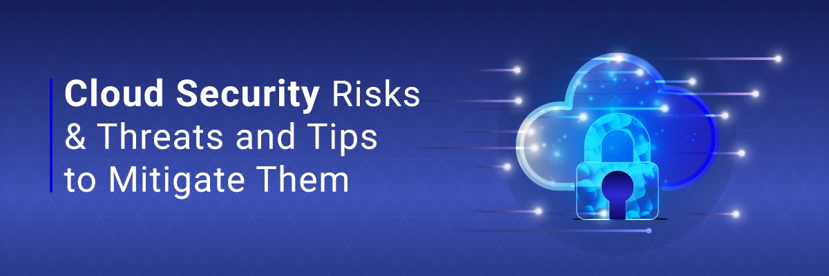 Cloud Security Risks & Threats and Tips to Mitigate Them - Mearas ...