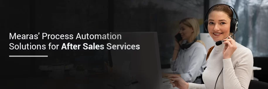 Process automation solutions for after sales services